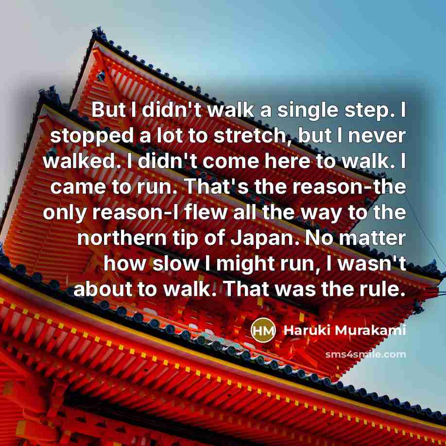 “But I didn't walk a single step. I stopped a…” quote by Haruki Murakami