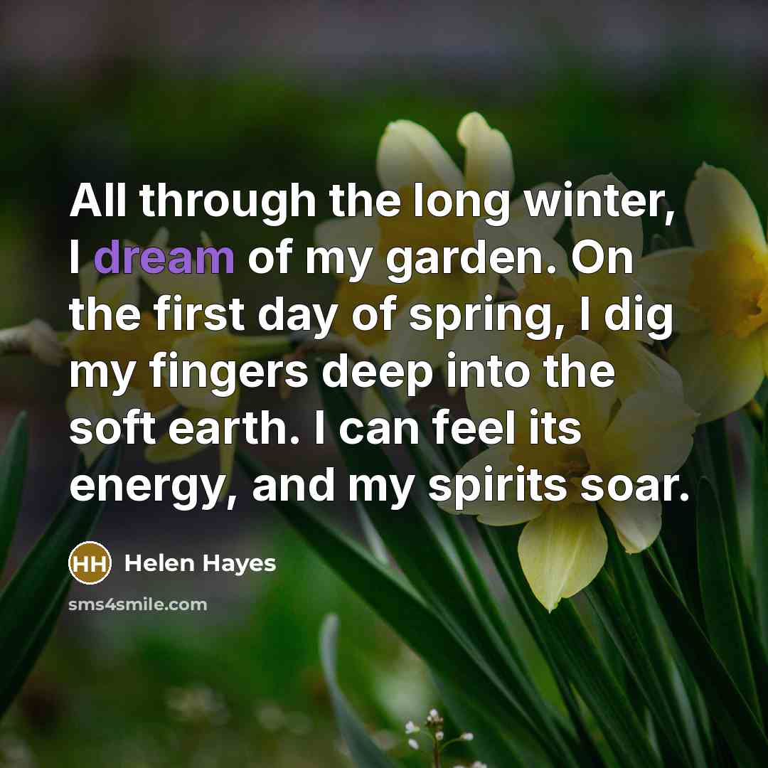 “All through the long winter, I dream of my garden.…” quote by Helen Hayes