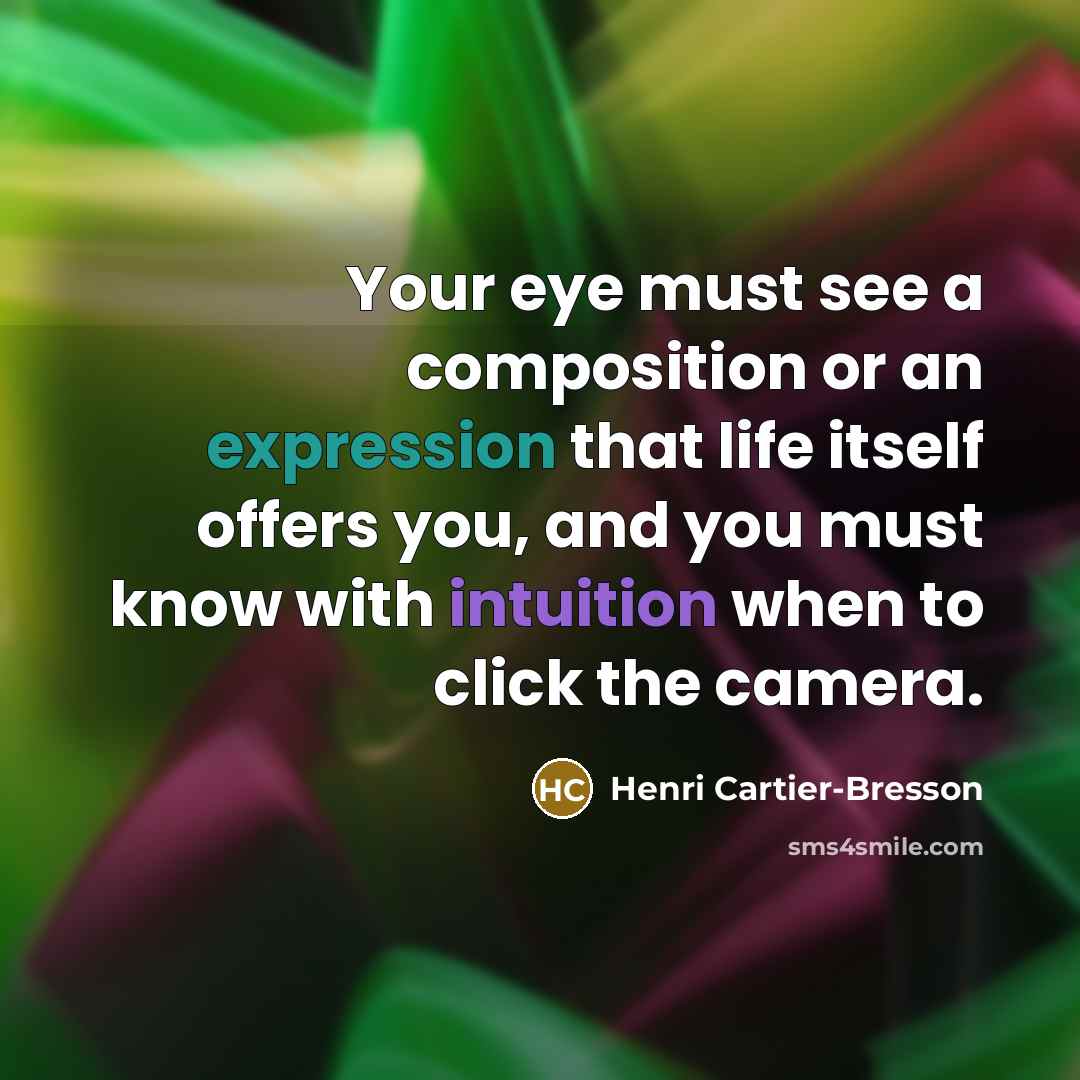 “Your eye must see a composition or an expression that…” quote by Henri Cartier-Bresson