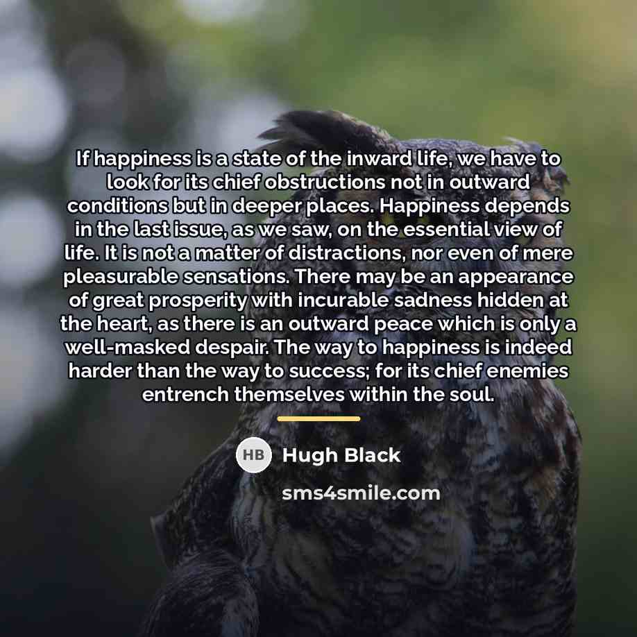 “If happiness is a state of the inward life, we…” quote by Hugh Black