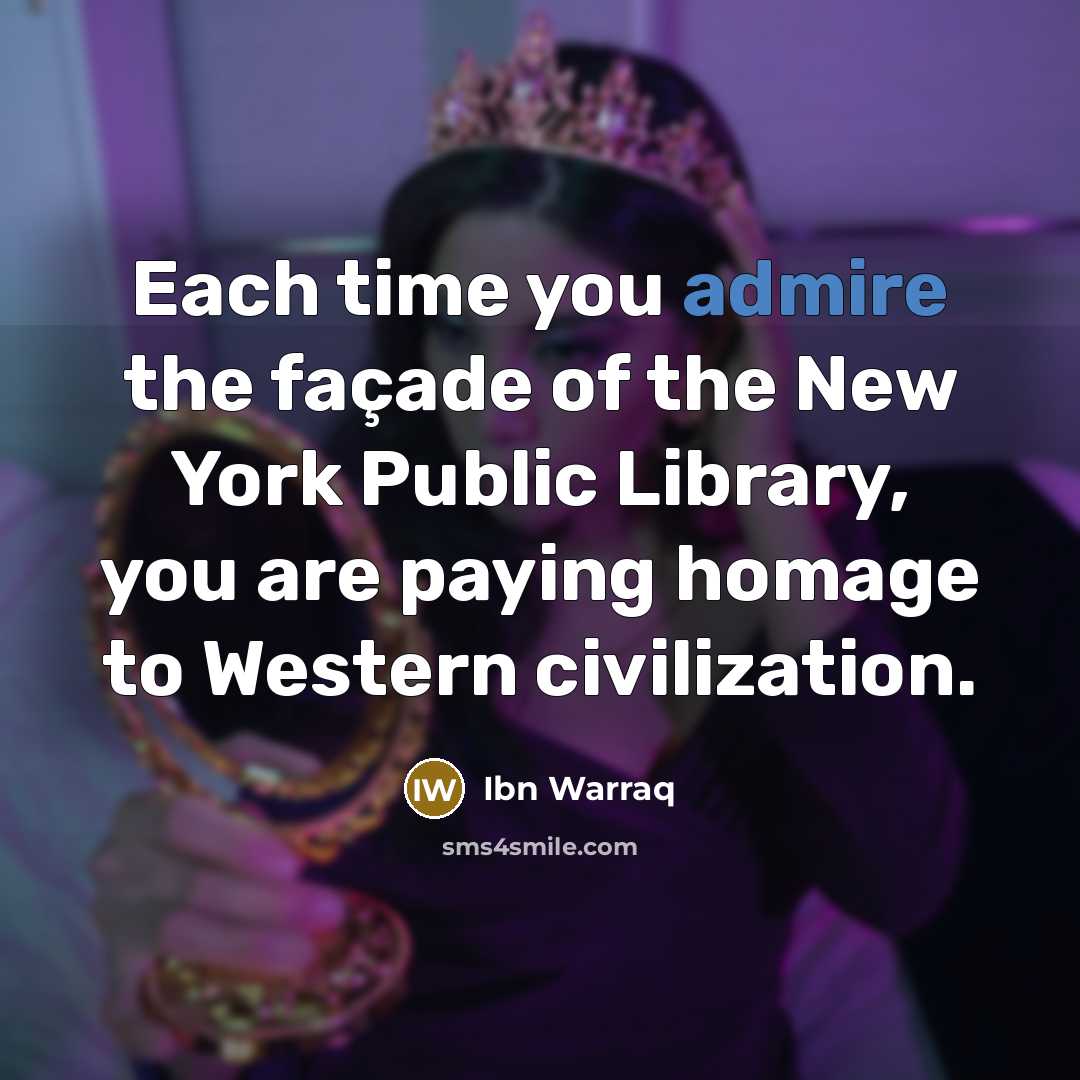 “Each time you admire the façade of the New York…” quote by Ibn Warraq