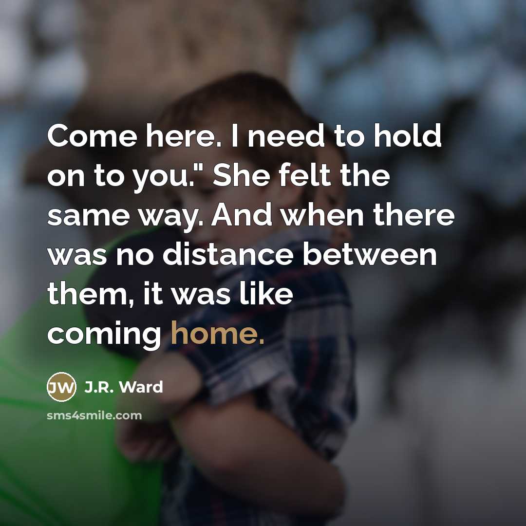 “Come here. I need to hold on to you." She…” quote by J.R. Ward