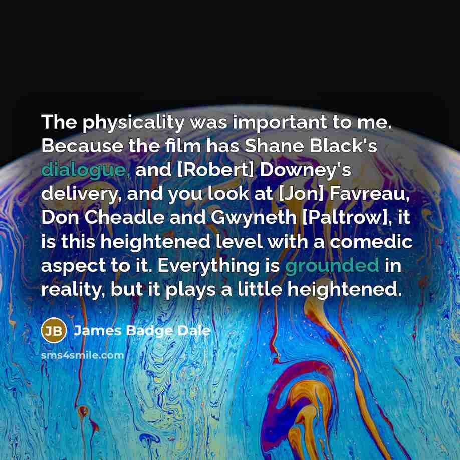 “The physicality was important to me. Because the film has…” quote by James Badge Dale