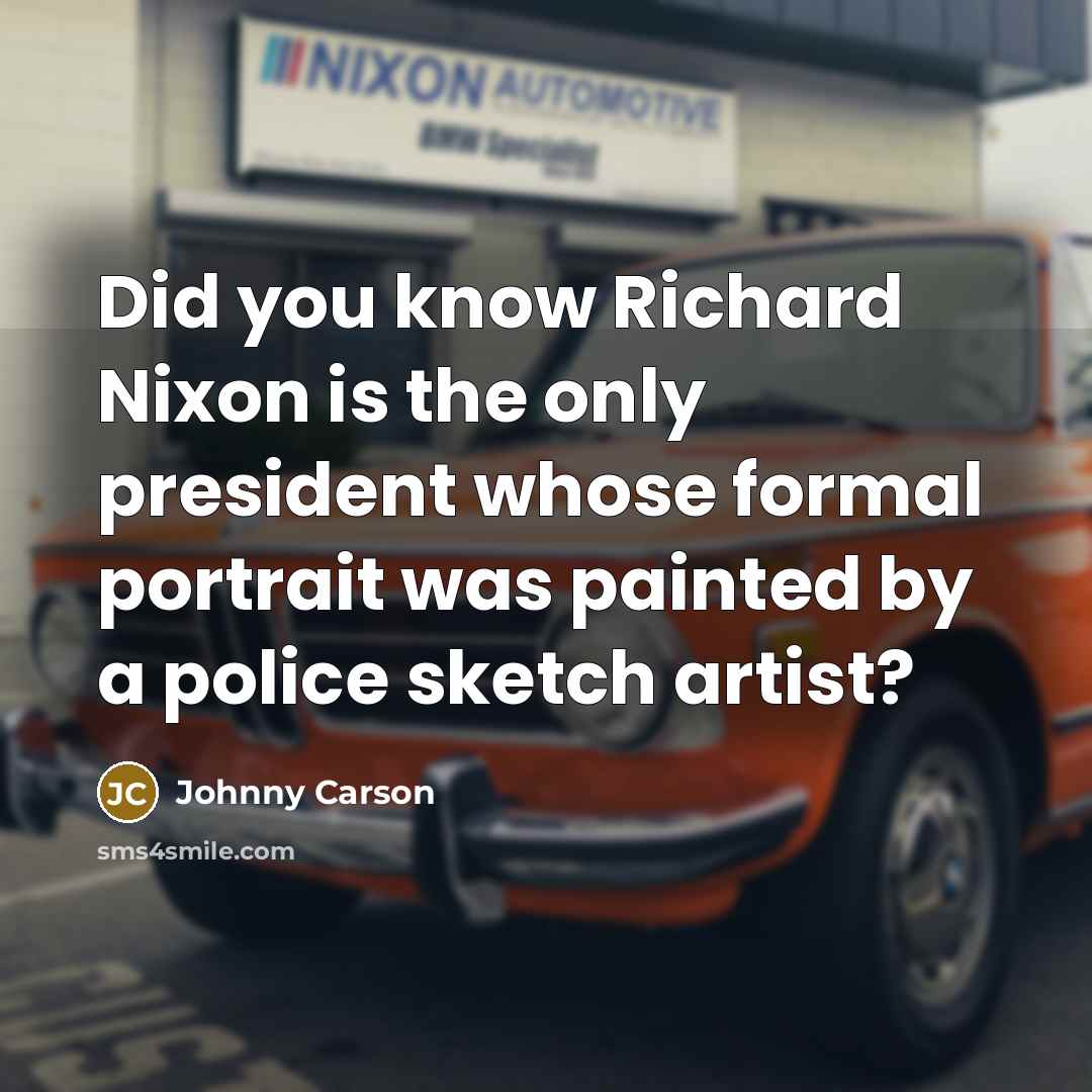 “Did you know Richard Nixon is the only president whose…” quote by Johnny Carson