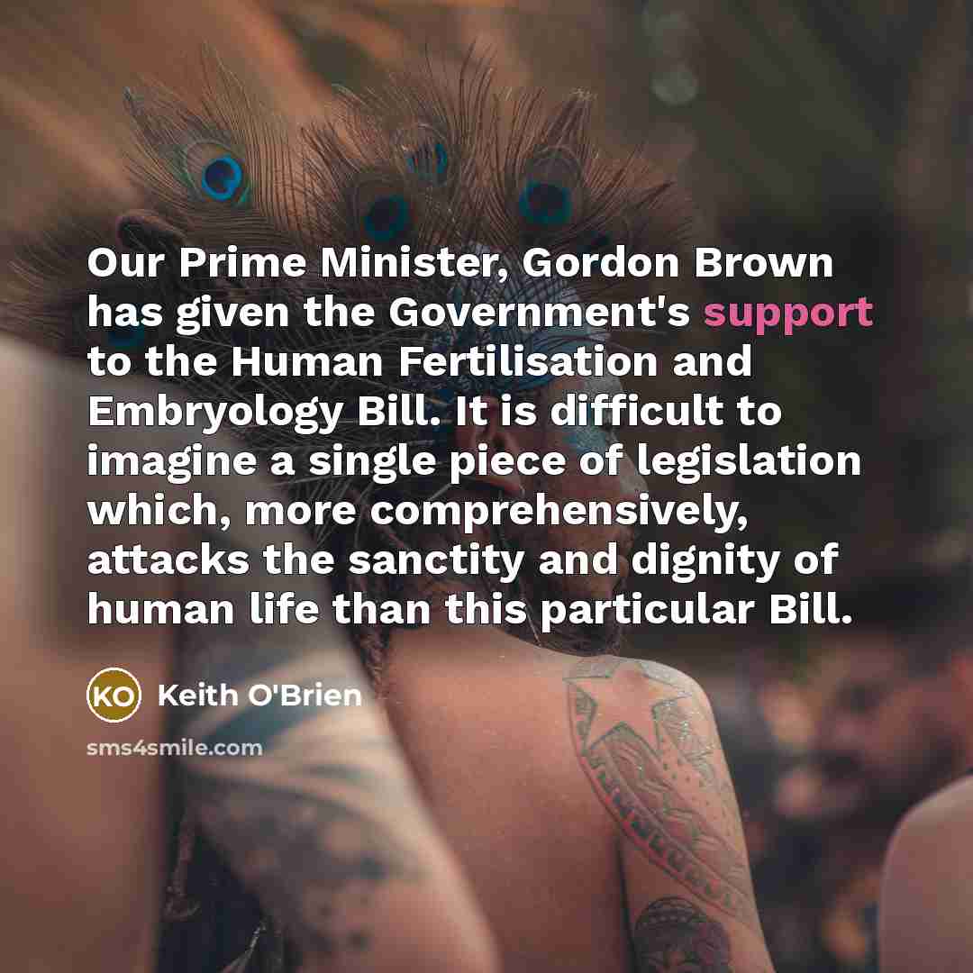 “Our Prime Minister, Gordon Brown has given the Government's support…” quote by Keith O'Brien