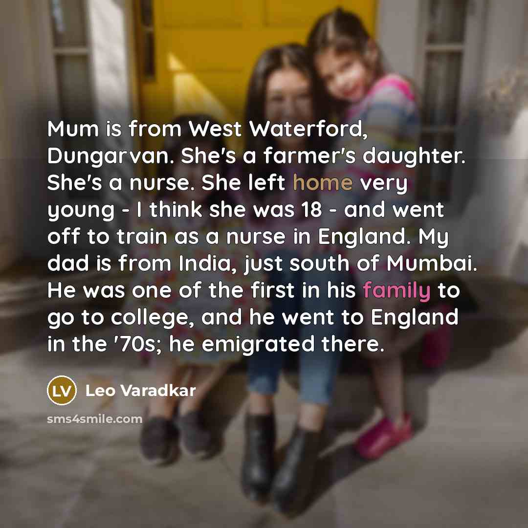 “Mum is from West Waterford, Dungarvan. She's a farmer's daughter.…” quote by Leo Varadkar