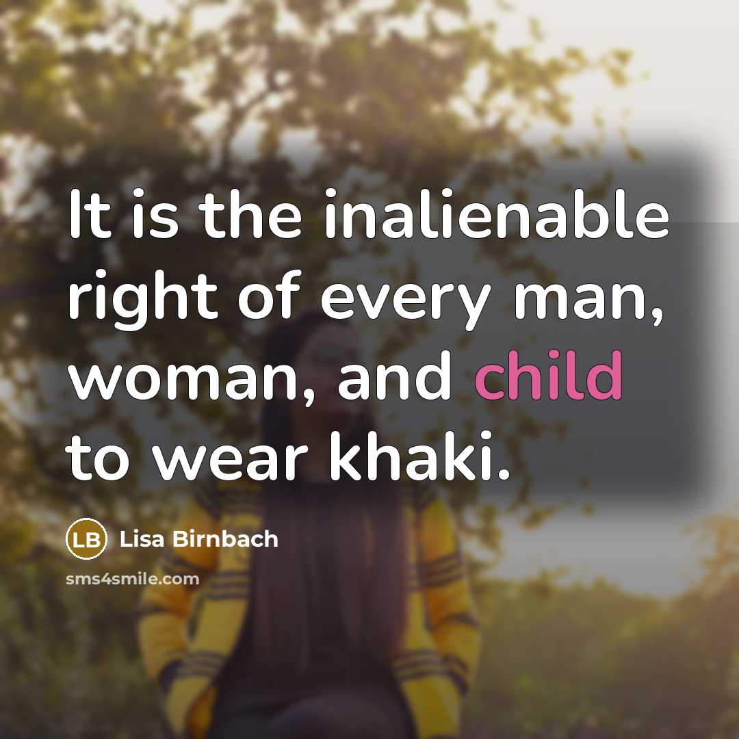 “It is the inalienable right of every man, woman, and…” quote by Lisa Birnbach