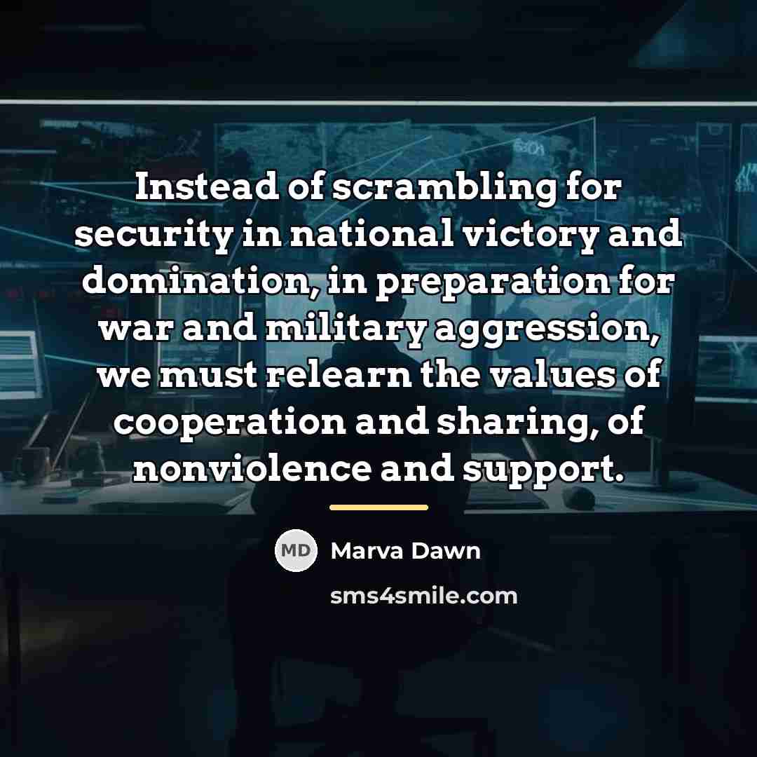 “Instead of scrambling for security in national victory and domination,…” quote by Marva Dawn
