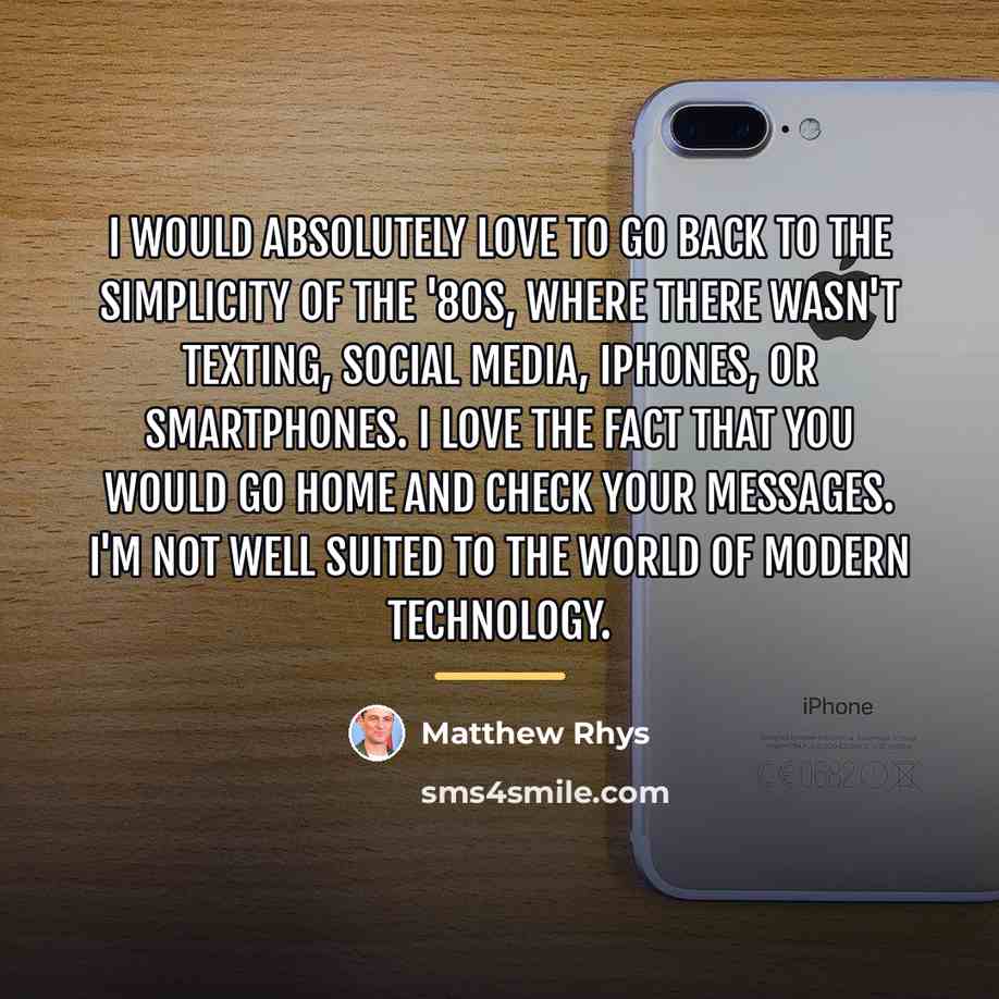 “I would absolutely love to go back to the simplicity…” quote by Matthew Rhys