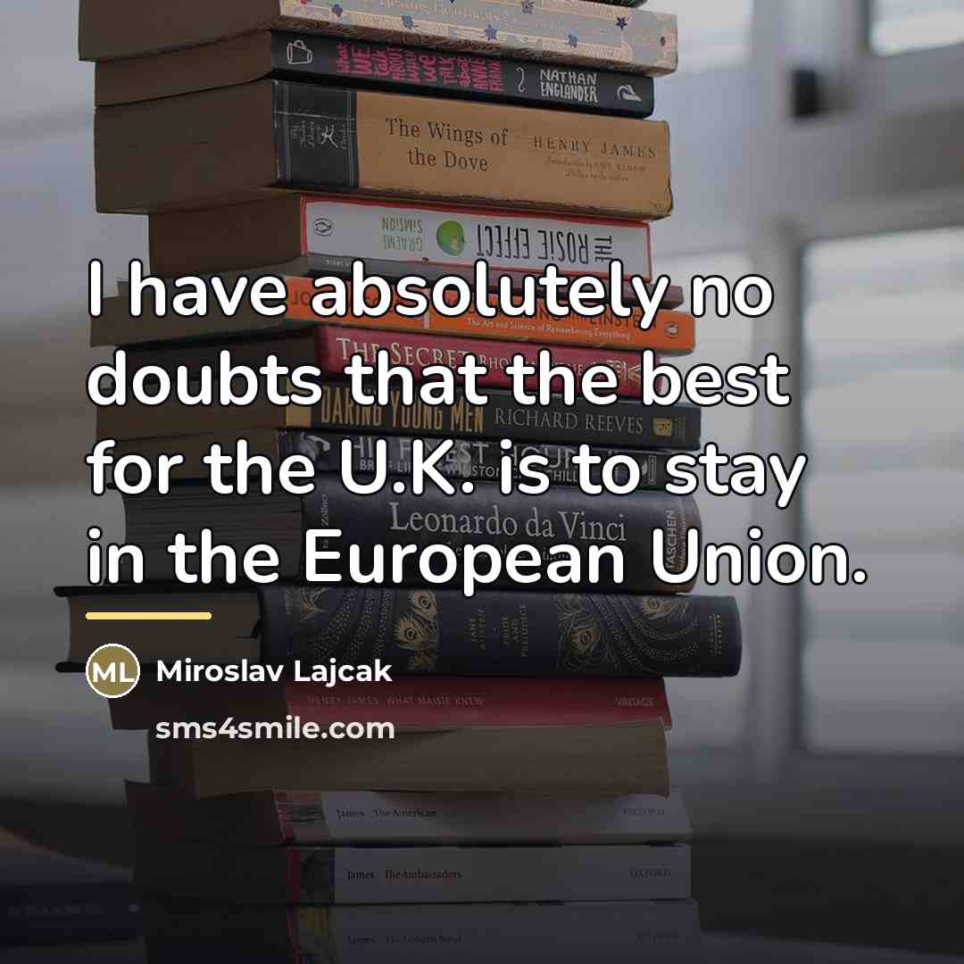 “I have absolutely no doubts that the best for the…” quote by Miroslav Lajcak