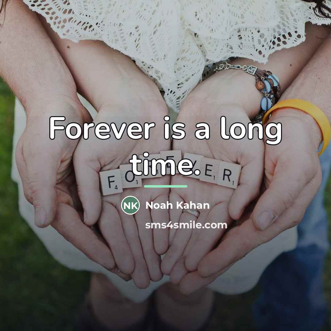 “Forever is a long time.…” quote by Noah Kahan