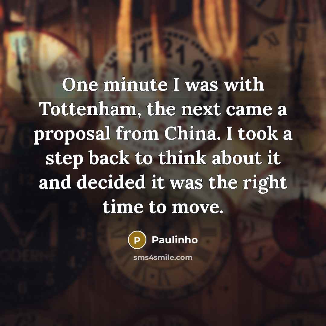 “One minute I was with Tottenham, the next came a…” quote by Paulinho