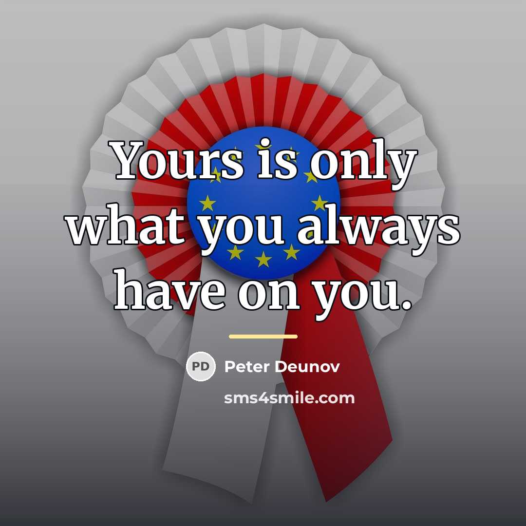 “Yours is only what you always have on you.…” quote by Peter Deunov