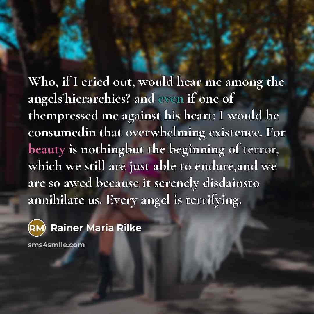 “Who, if I cried out, would hear me among the…” quote by Rainer Maria Rilke