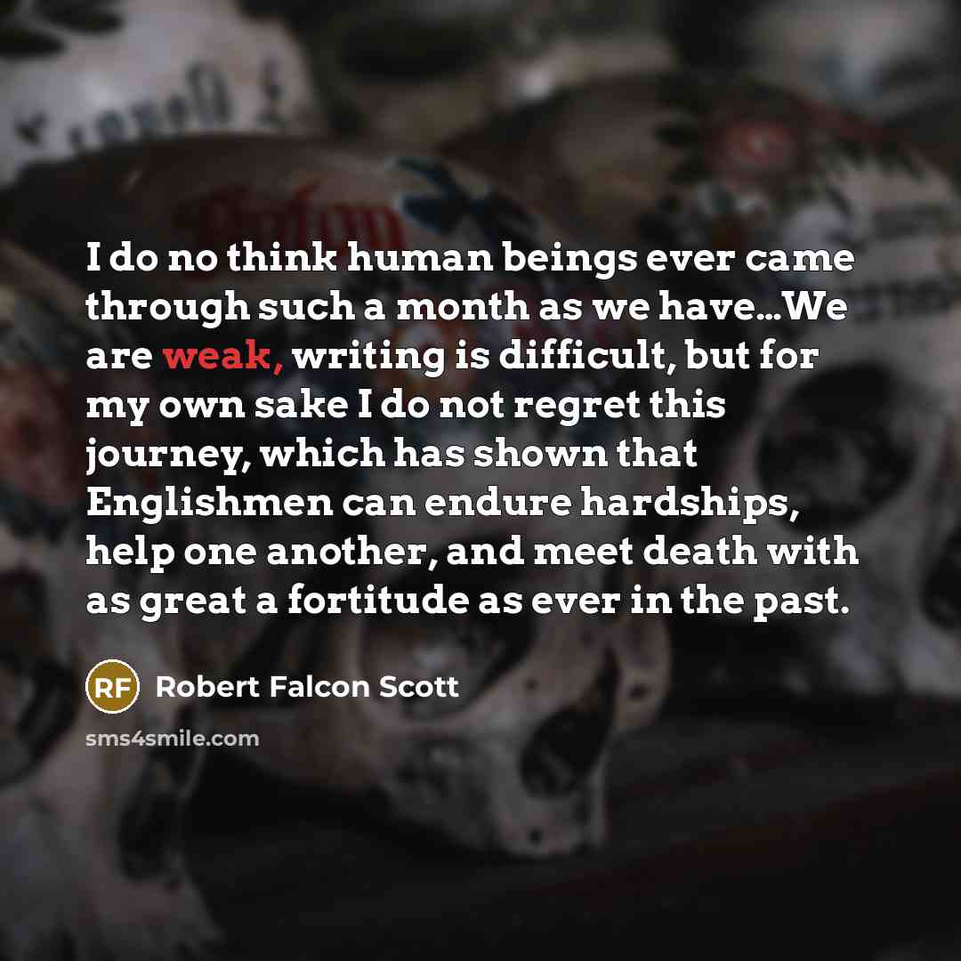 “I do no think human beings ever came through such…” quote by Robert Falcon Scott