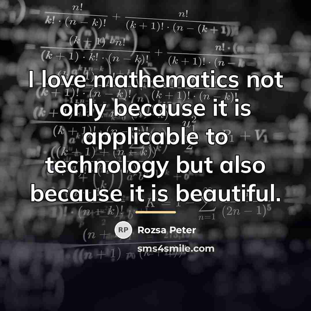 “I love mathematics not only because it is applicable to…” quote by Rozsa Peter