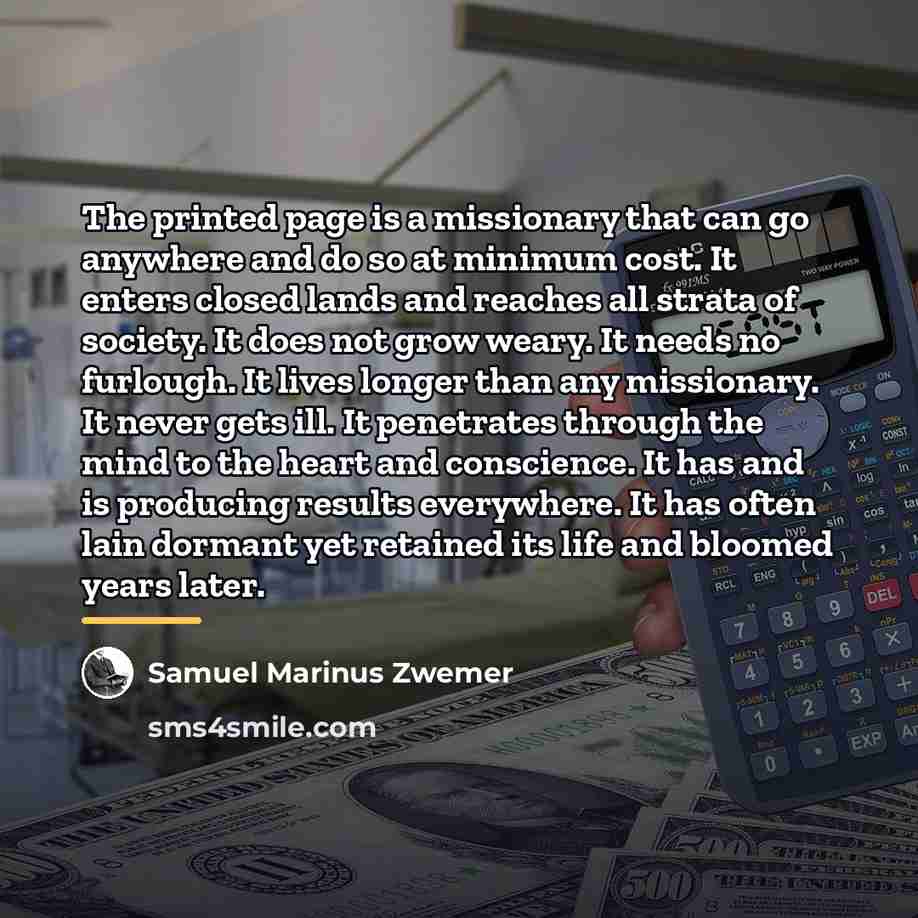 “The printed page is a missionary that can go anywhere…” quote by Samuel Marinus Zwemer