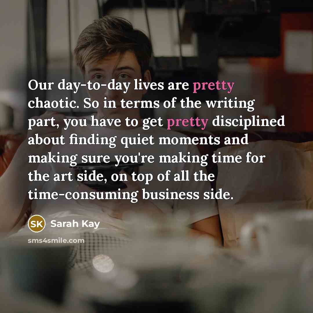 “Our day-to-day lives are pretty chaotic. So in terms of…” quote by Sarah Kay