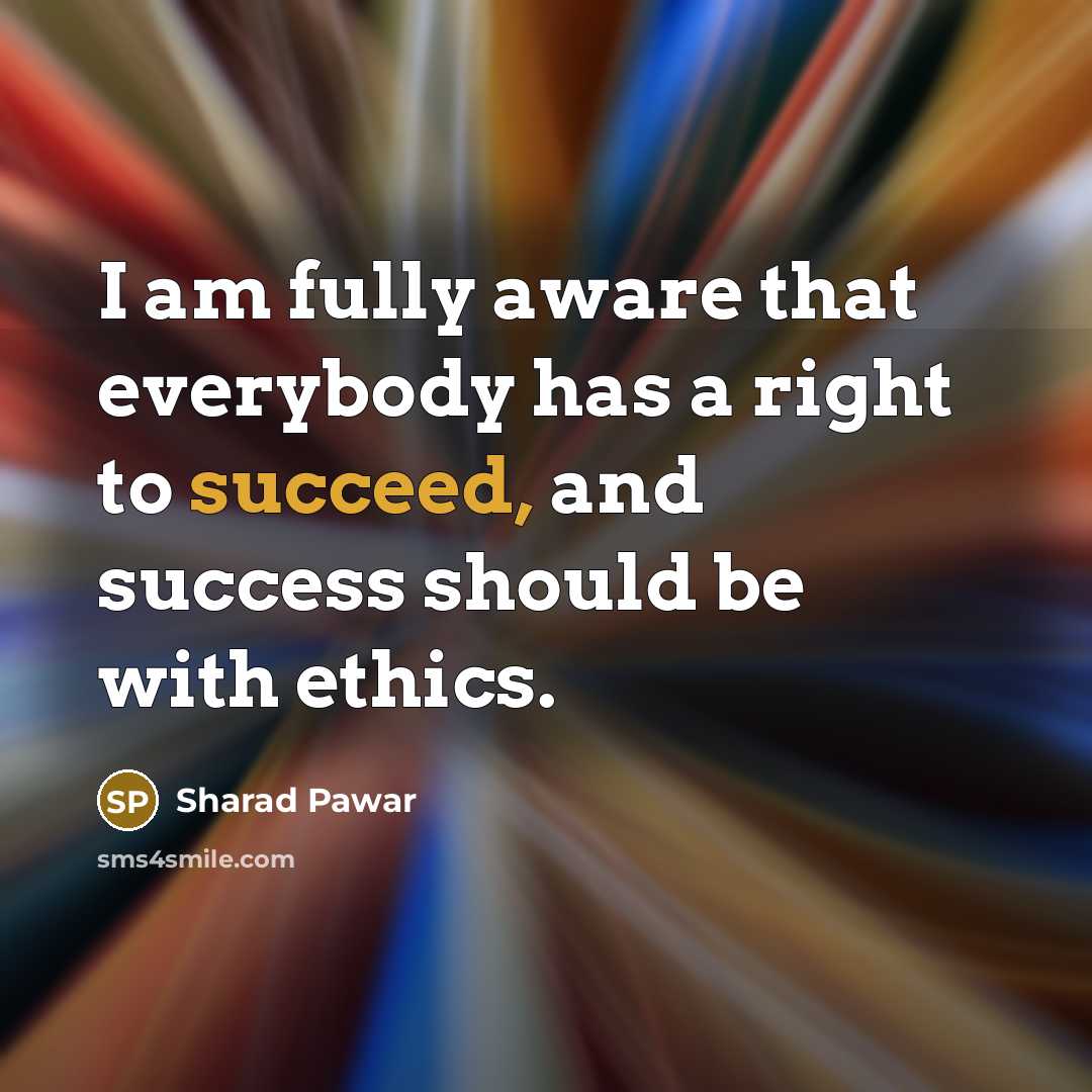 “I am fully aware that everybody has a right to…” quote by Sharad Pawar