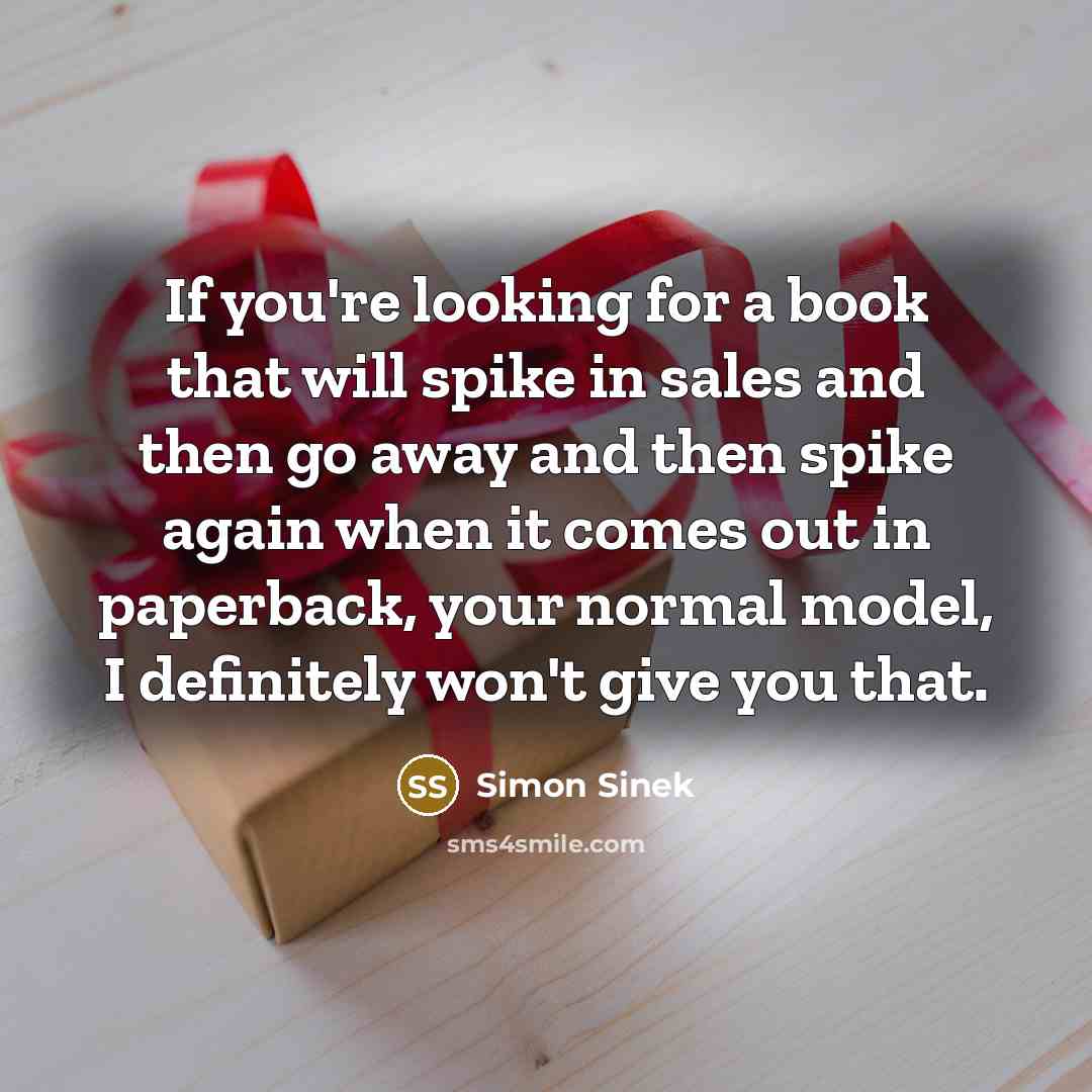 “If you're looking for a book that will spike in…” quote by Simon Sinek
