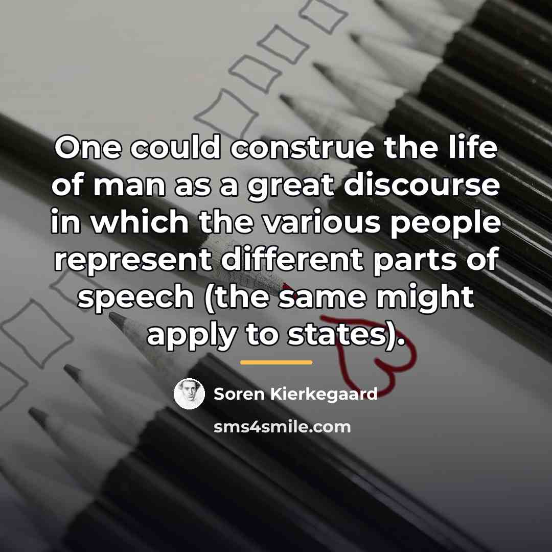“One could construe the life of man as a great…” quote by Soren Kierkegaard