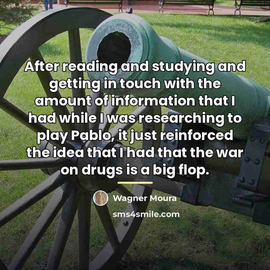 “After reading and studying and getting in touch with the…” quote by Wagner Moura