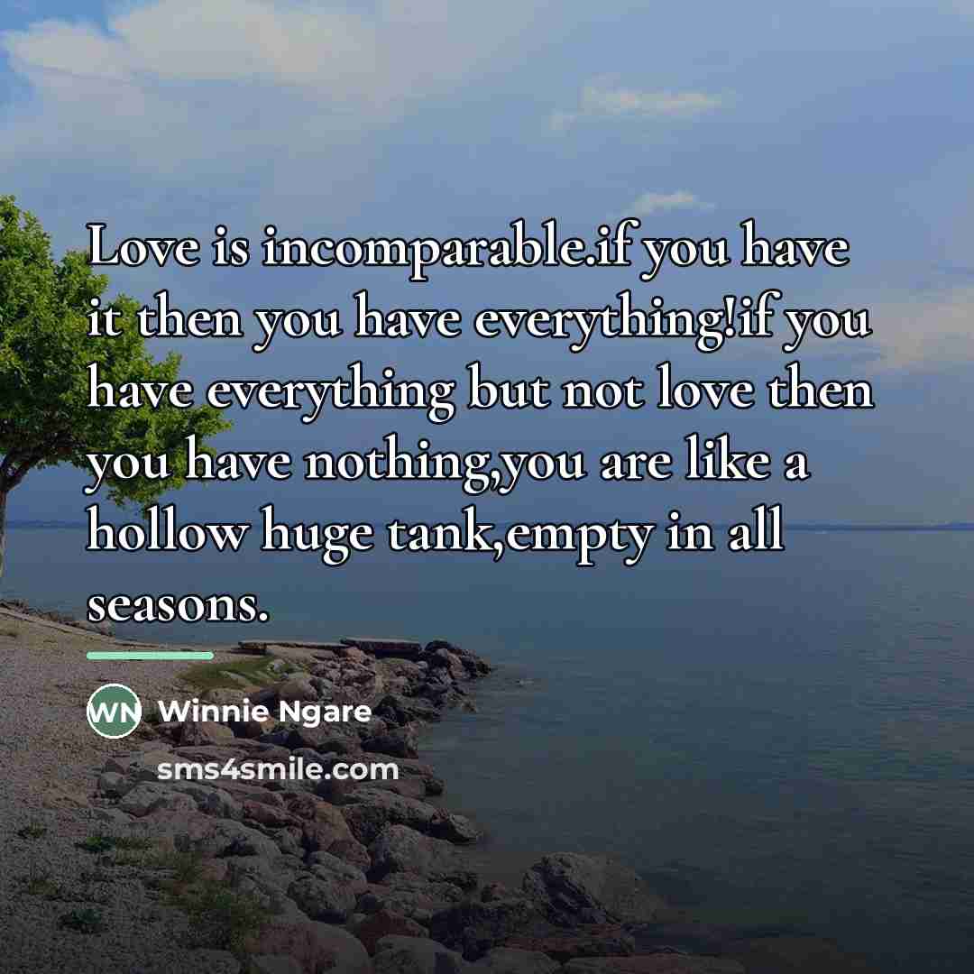 “Love is incomparable.if you have it then you have everything!if…” quote by Winnie Ngare