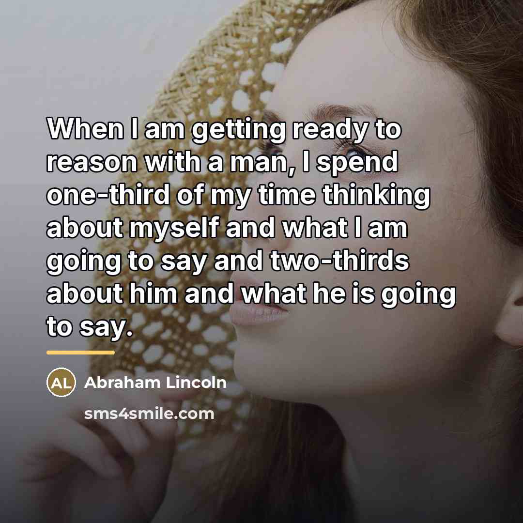 “When I am getting ready to reason with a man,…” quote by Abraham Lincoln