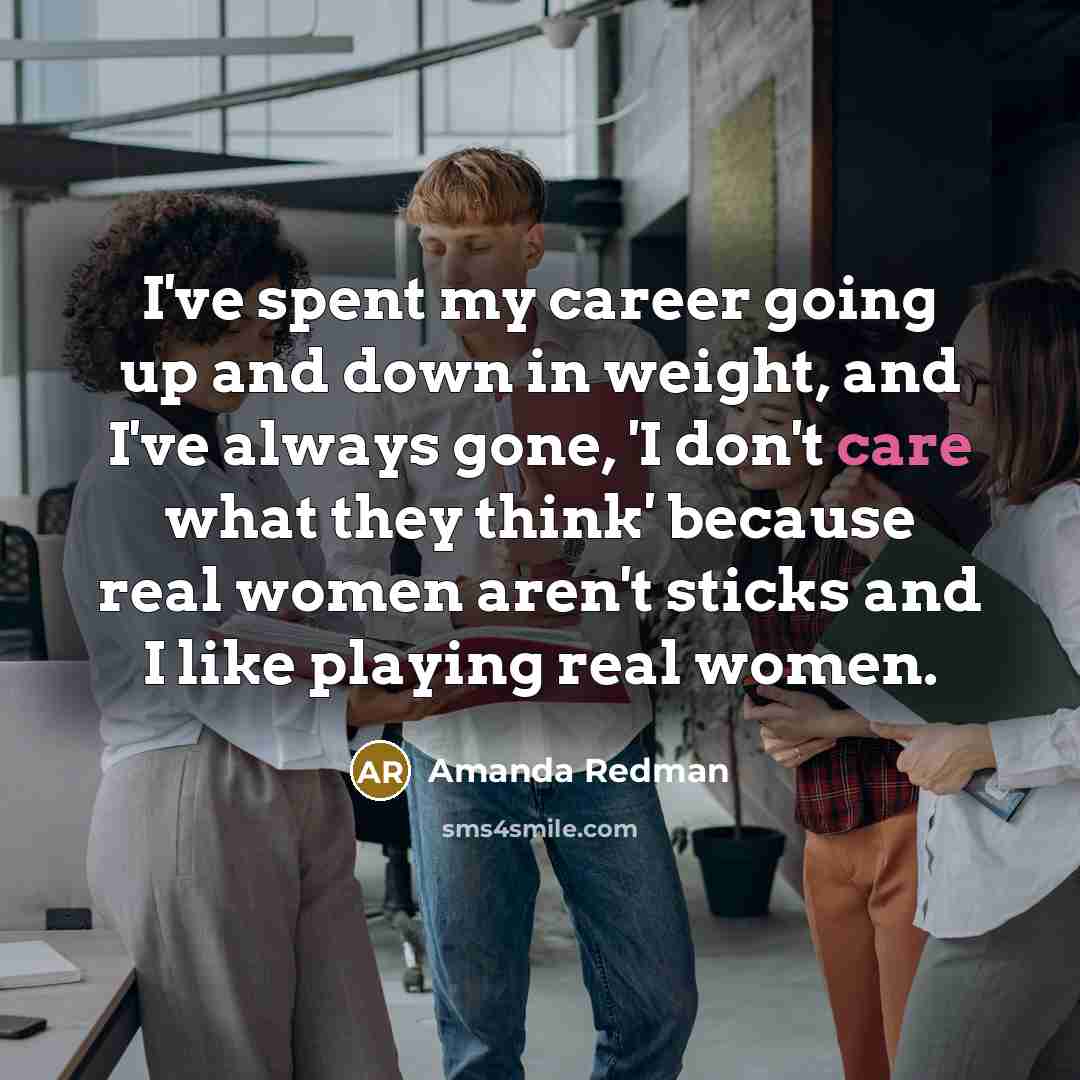 “I've spent my career going up and down in weight,…” quote by Amanda Redman