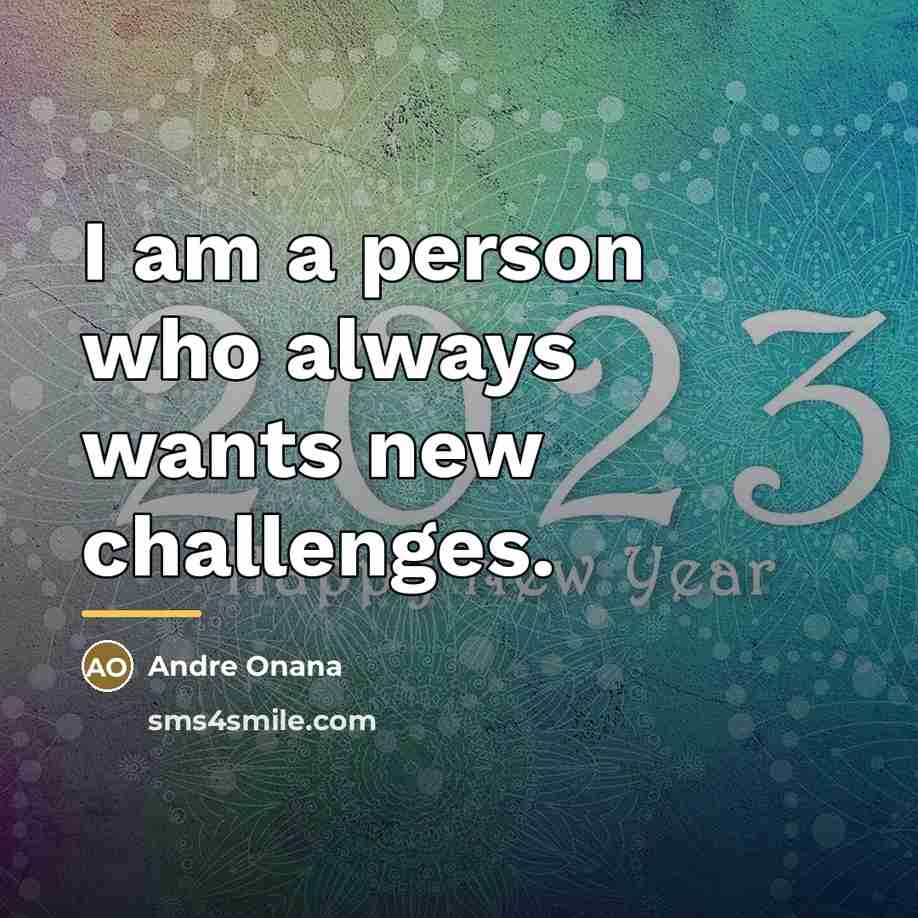 “I am a person who always wants new challenges.…” quote by Andre Onana