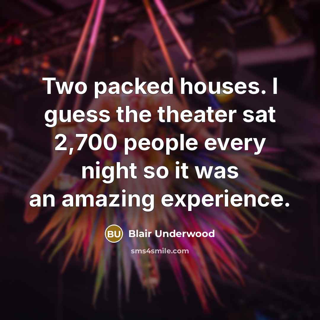 “Two packed houses. I guess the theater sat 2,700 people…” quote by Blair Underwood