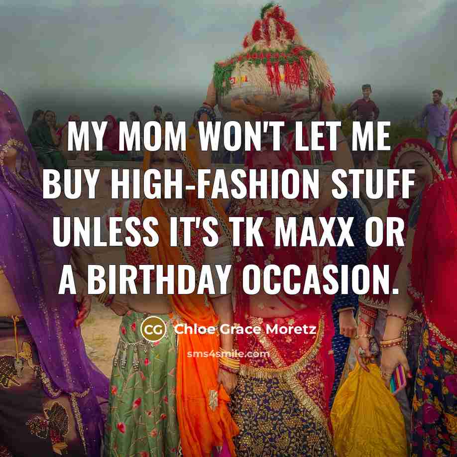 “My mom won't let me buy high-fashion stuff unless it's…” quote by Chloe Grace Moretz