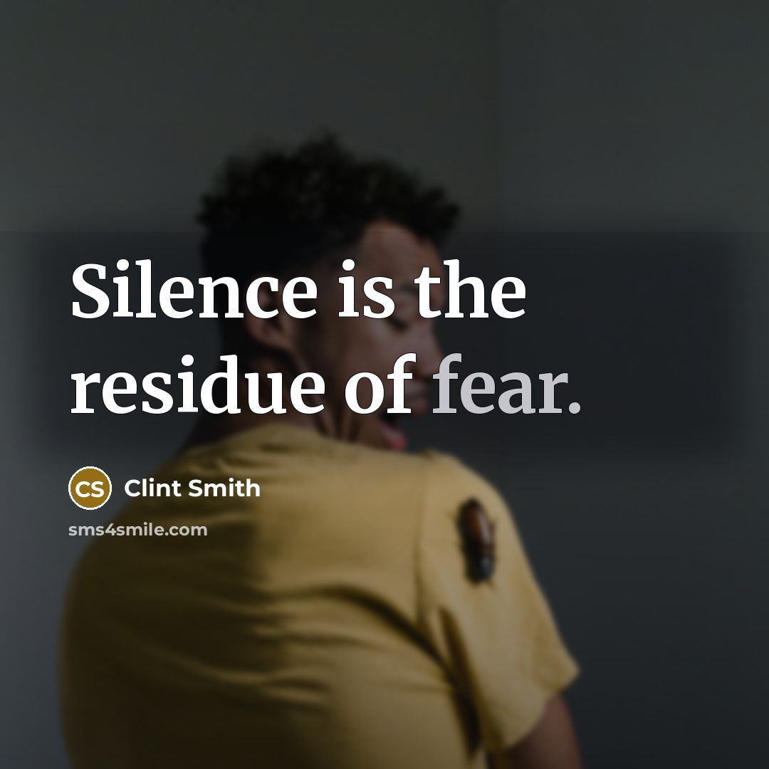 “Silence is the residue of fear.…” quote by Clint Smith