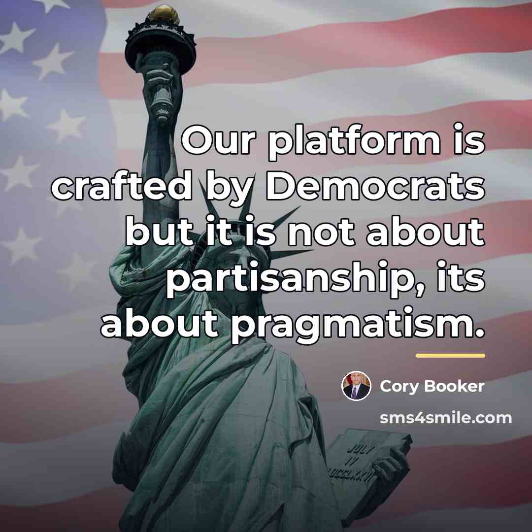 “Our platform is crafted by Democrats but it is not…” quote by Cory Booker