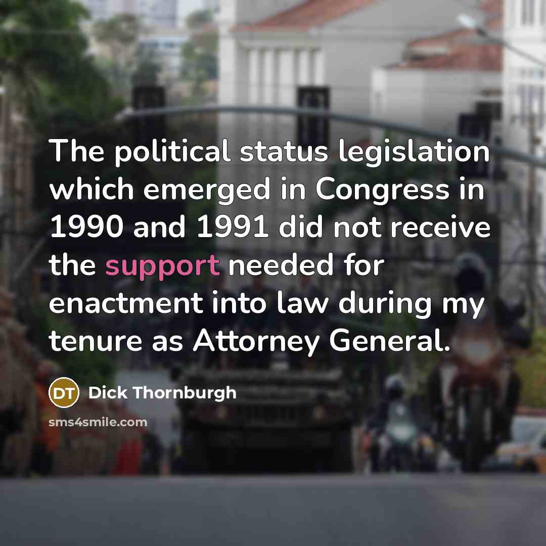 “The political status legislation which emerged in Congress in 1990…” quote by Dick Thornburgh