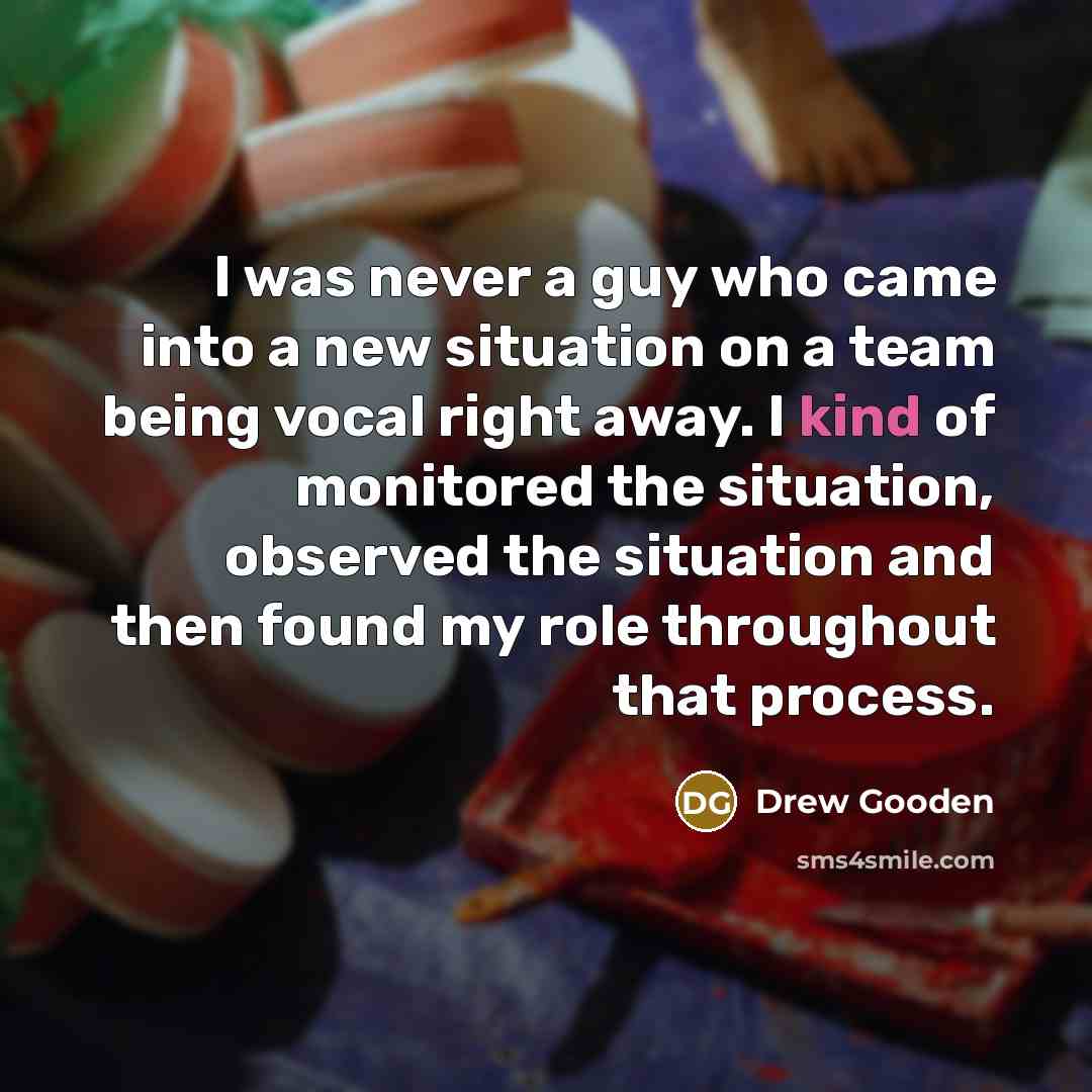 “I was never a guy who came into a new…” quote by Drew Gooden