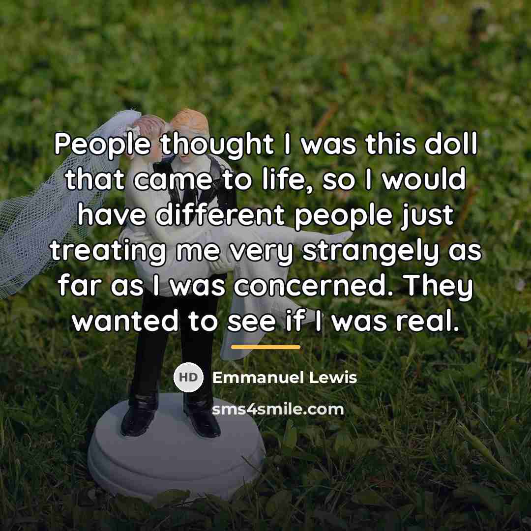 “People thought I was this doll that came to life,…” quote by Emmanuel Lewis