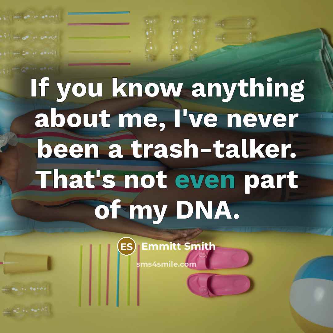 “If you know anything about me, I've never been a…” quote by Emmitt Smith
