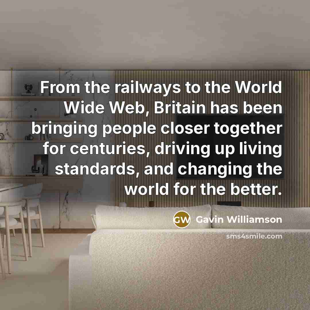 “From the railways to the World Wide Web, Britain has…” quote by Gavin Williamson