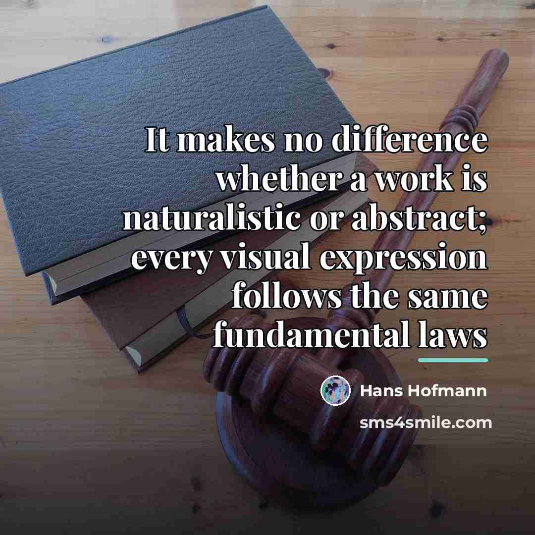 “It makes no difference whether a work is naturalistic or…” quote by Hans Hofmann