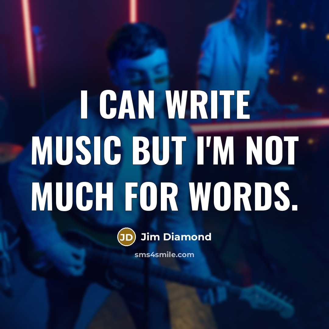 “I can write music but I'm not much for words.…” quote by Jim Diamond