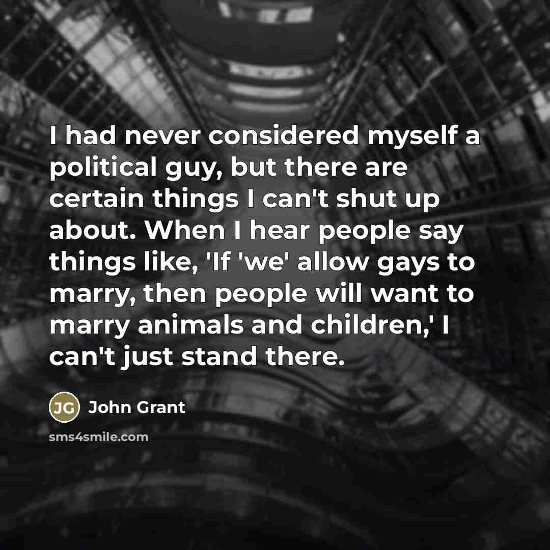 “I had never considered myself a political guy, but there…” quote by John Grant