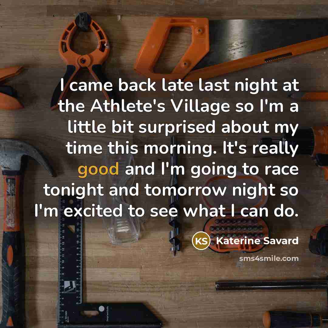 “I came back late last night at the Athlete's Village…” quote by Katerine Savard