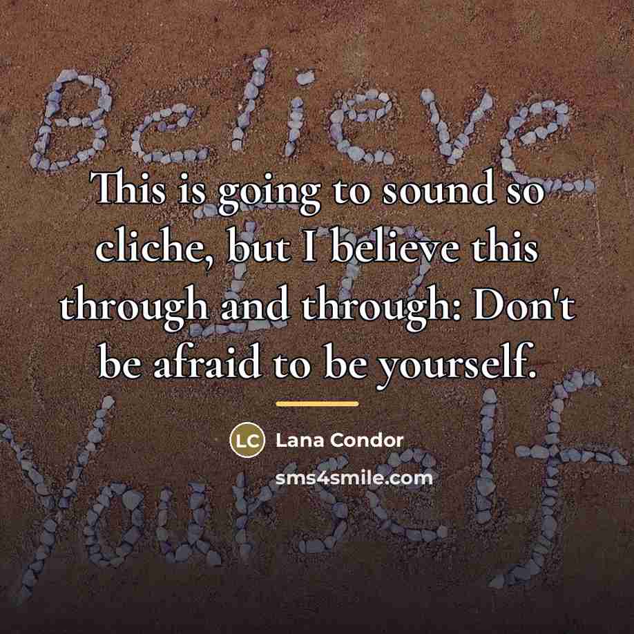 “This is going to sound so cliche, but I believe…” quote by Lana Condor