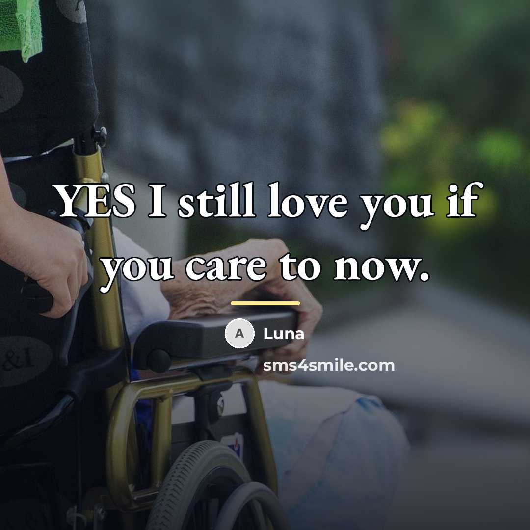 “YES I still love you if you care to now.…” quote by Luna