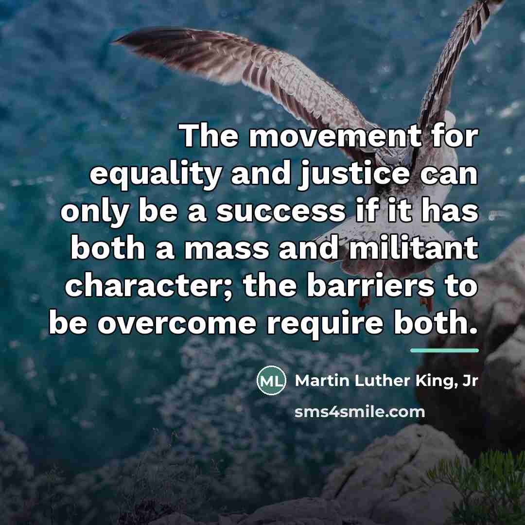 “The movement for equality and justice can only be a…” quote by Martin Luther King, Jr