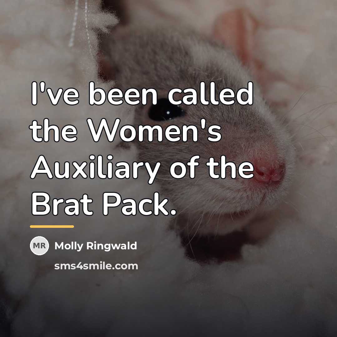 “I've been called the Women's Auxiliary of the Brat Pack.…” quote by Molly Ringwald