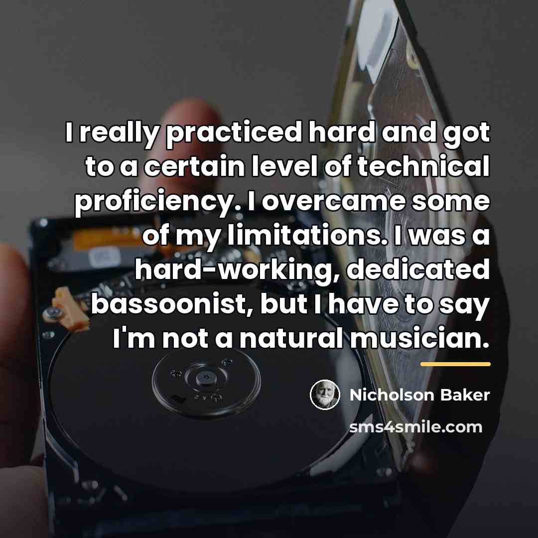 “I really practiced hard and got to a certain level…” quote by Nicholson Baker