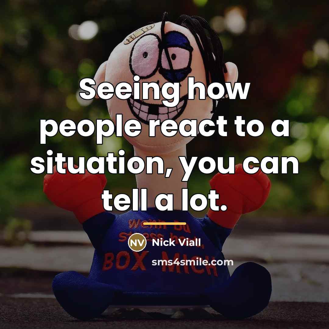 “Seeing how people react to a situation, you can tell…” quote by Nick Viall