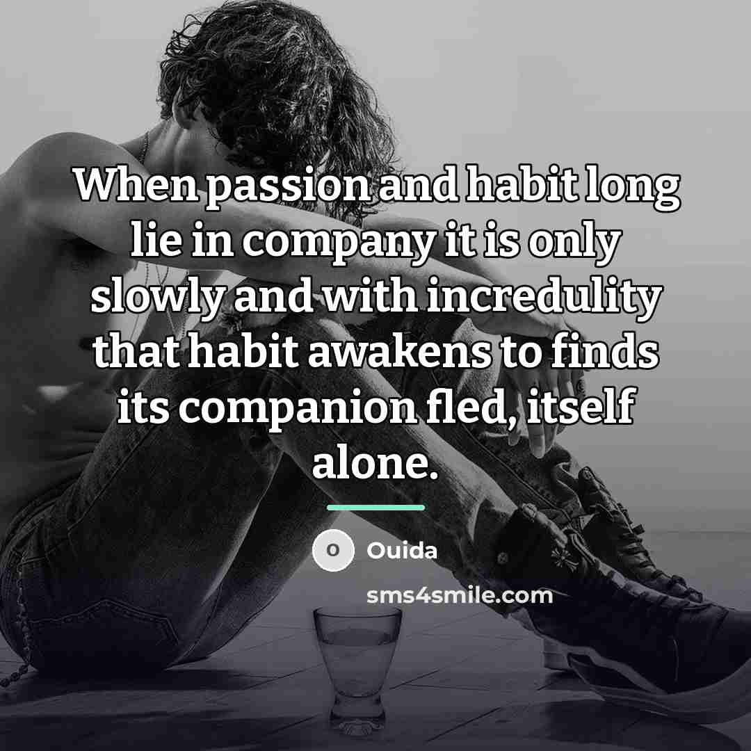 “When passion and habit long lie in company it is…” quote by Ouida